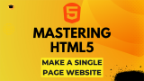 Mastering HTML5: From Beginner to Advanced